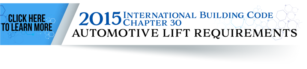 2018 IBC Chapter 30: Automotive Lift Requirements
