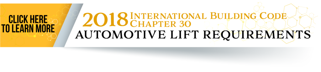 2018 IBC Chapter 30: Automotive Lift Requirements